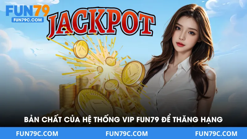 Bản Chất Của Hệ Thống Vip Fun79 Và Lý Do Người Chơi Luôn Muốn Thăng Hạng