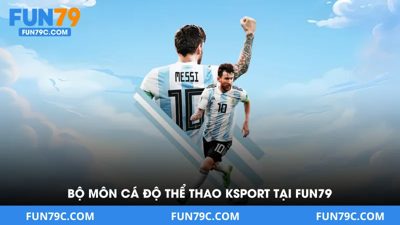 Bộ môn cá độ hấp dẫn trong sảnh thể thao Ksport tại FUN79