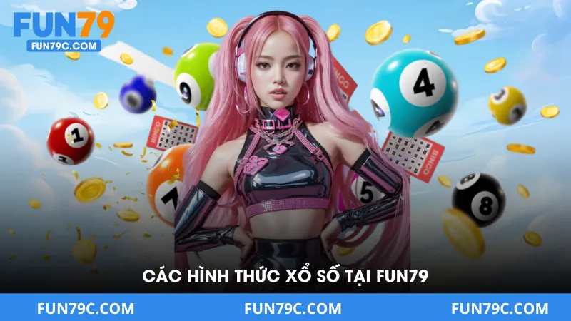 Các Hình Thức Xổ Số Tại FUN79