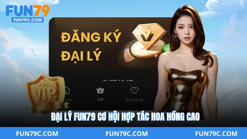 Đại Lý Fun79 Cơ Hội Hợp Tác Hoa Hồng Cao Và Chính Sách Hấp Dẫn 2025