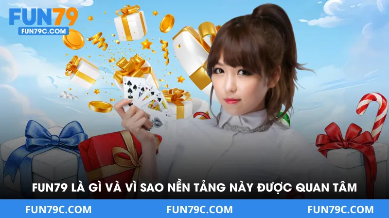 Fun79 Là Gì Và Vì Sao Nền Tảng Này Được Quan Tâm