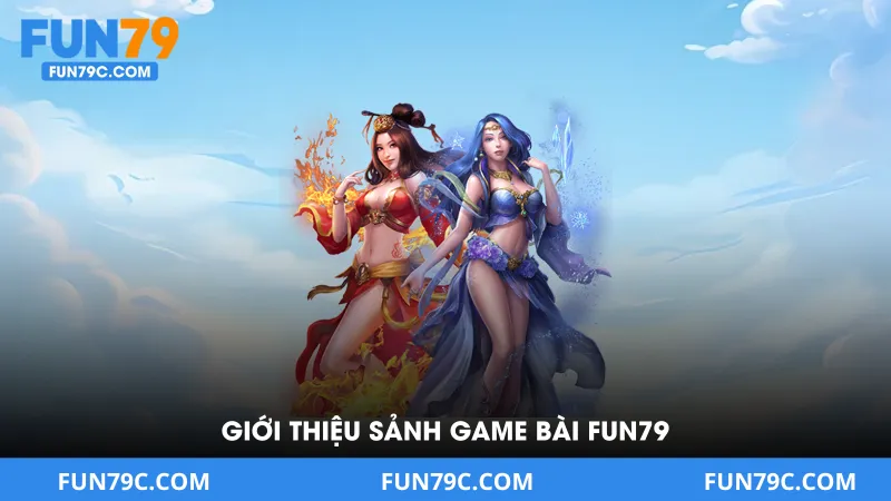 Giới Thiệu Sảnh Game Bài Fun79