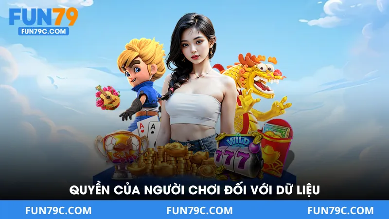 Quyền Của Người Chơi Đối Với Dữ Liệu