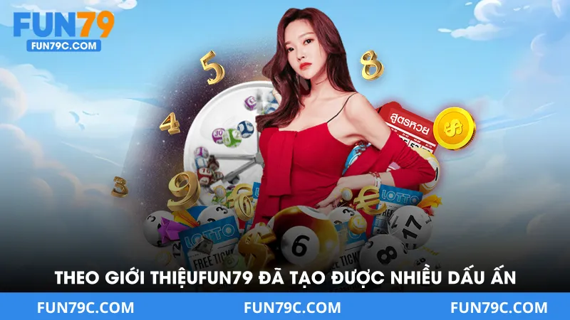 Theo giới thiệuFun79 đã tạo được nhiều dấu ấn trong hành trình