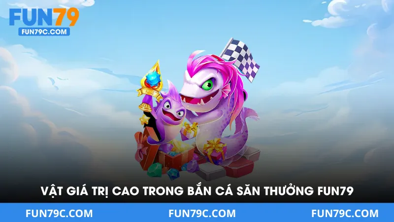 Loài vật có giá trị cao trong bắn cá săn thưởng tại FUN79